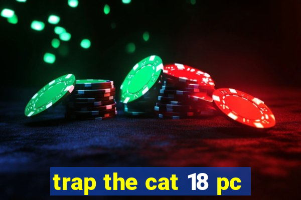 trap the cat 18 pc